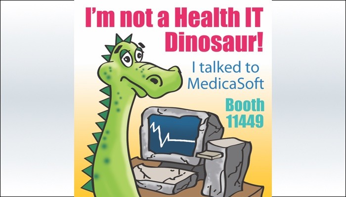 A cartoon of a friendly green dinosaur beside a stone-age computer, under the caption "I'm not a Health IT Dinosaur! I talked to MedicaSoft — Booth 11449."